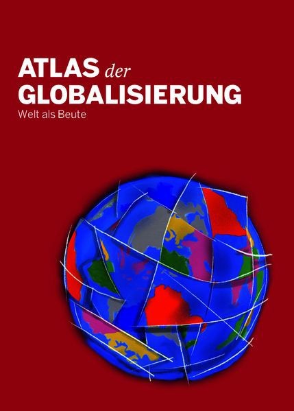 Atlas der Globalisierung &copy; Le Monde Diplomatique